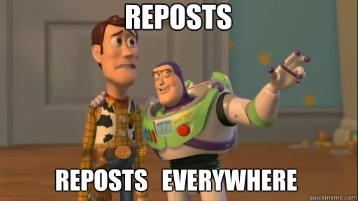 Reposts Reposts   Everywhere  Everywhere