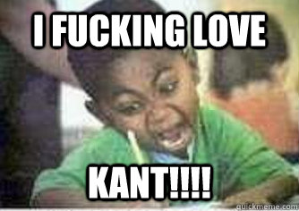 I Fucking love kant!!!! - I Fucking love kant!!!!  Kant