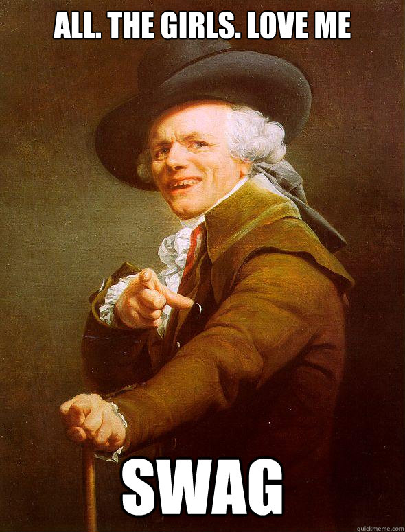 all. the girls. love me swag - all. the girls. love me swag  Joseph Ducreux
