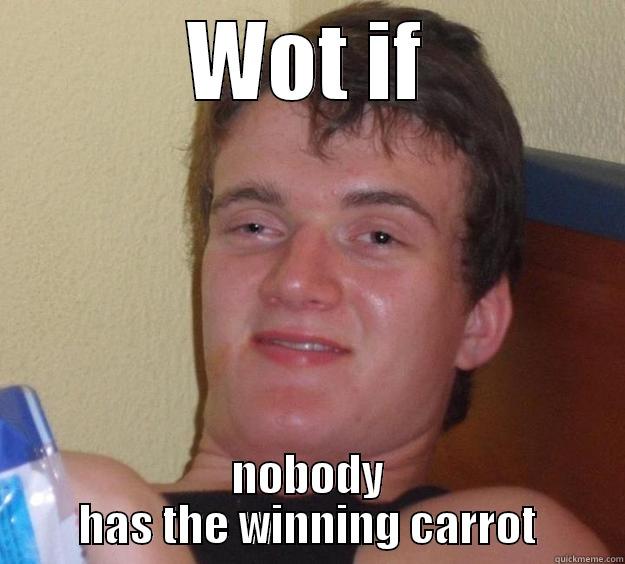 WOT IF NOBODY HAS THE WINNING CARROT 10 Guy