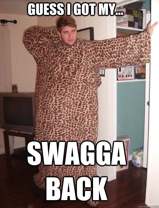 Guess i got my... SWAGGA BACK - Guess i got my... SWAGGA BACK  Leopard Print Snuggie