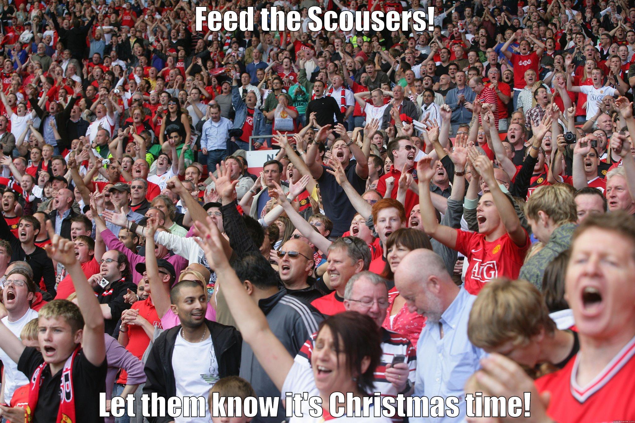 FEED THE SCOUSERS! LET THEM KNOW IT'S CHRISTMAS TIME! Misc
