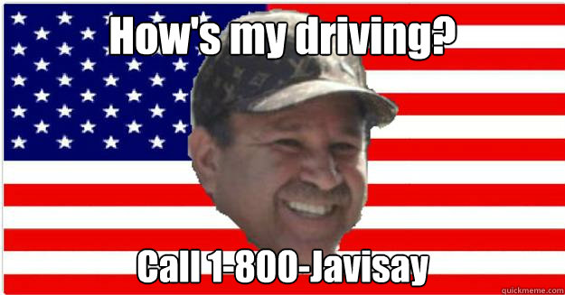 How's my driving? Call 1-800-Javisay  