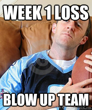 Week 1 loss blow up team  