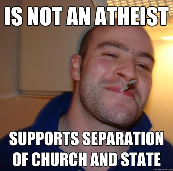 Is not an atheist supports separation of church and state - Is not an atheist supports separation of church and state  Misc