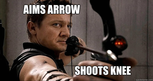 Aims Arrow shoots knee - Aims Arrow shoots knee  Hawkeye Meme