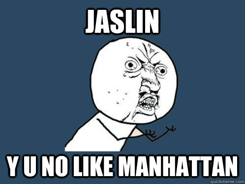 JASLIN Y U NO LIKE MANHATTAN  Y U No