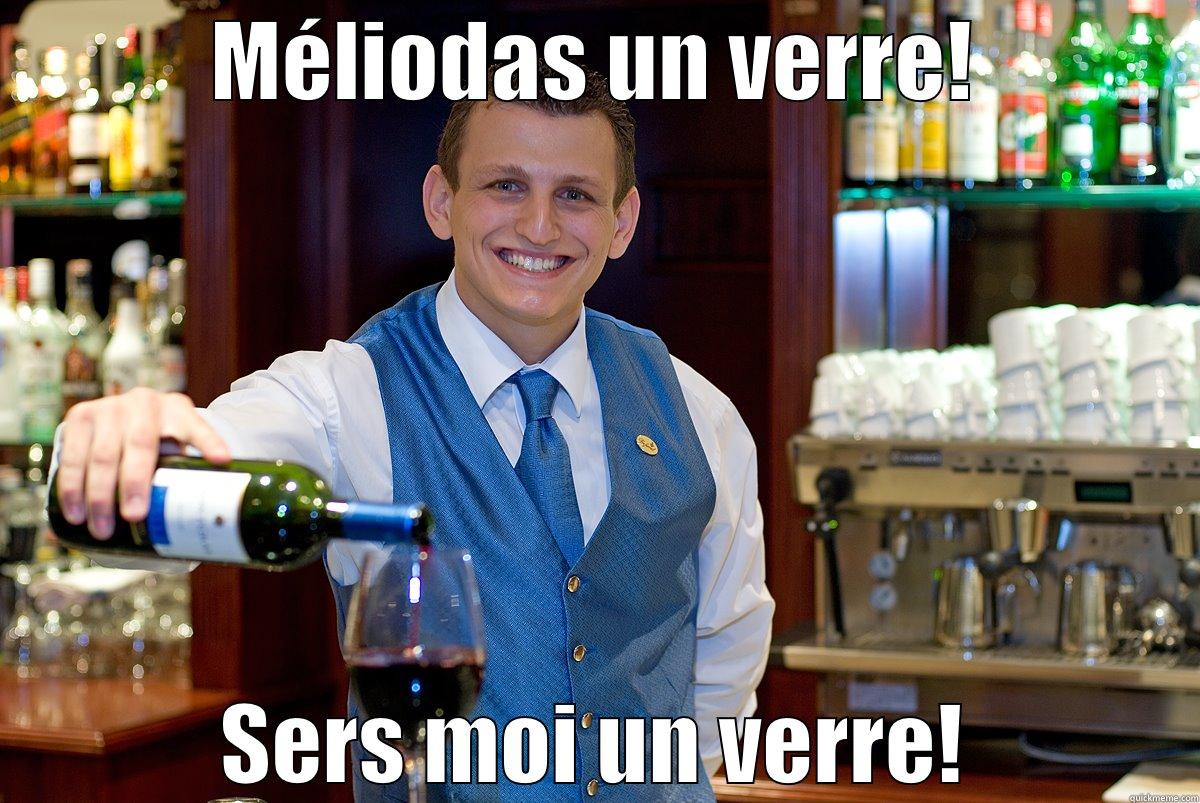 MÉLIODAS UN VERRE! SERS MOI UN VERRE! Misc