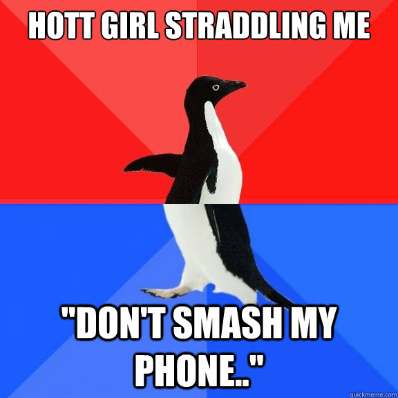 Hott girl straddling me 