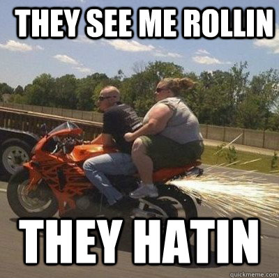 They see me rollin They hatin  