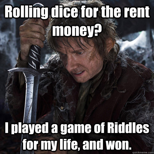 Rolling dice for the rent money? I played a game of Riddles for my life, and won.  