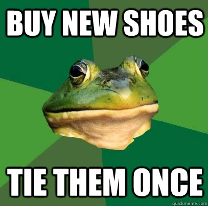 Buy new shoes Tie Them Once  Foul Bachelor Frog