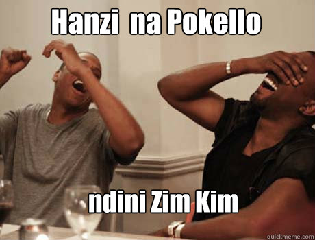Hanzi  na Pokello ndini Zim Kim  Jay-Z and Kanye West laughing