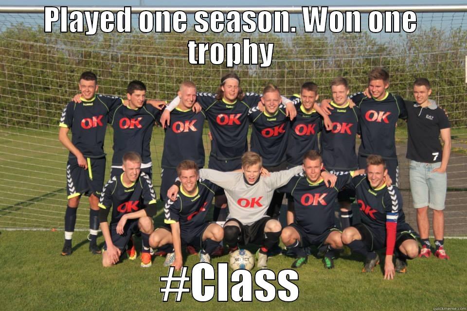 PLAYED ONE SEASON. WON ONE TROPHY #CLASS Misc