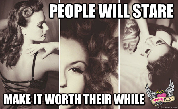 people will stare make it worth their while - people will stare make it worth their while  Bad Girl Boudoir Photography 1