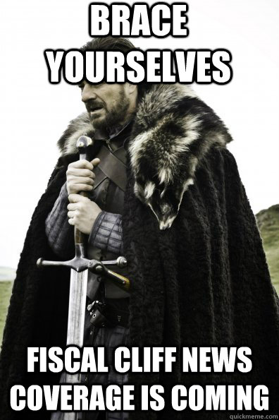 Brace Yourselves fiscal cliff news coverage is coming  Game of Thrones