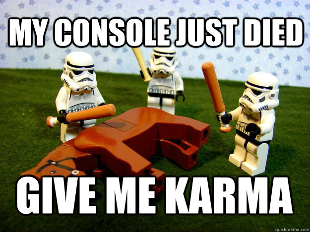 My console just died Give me karma - My console just died Give me karma  Misc