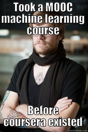 Hipster Keoki - TOOK A MOOC MACHINE LEARNING COURSE BEFORE COURSERA EXISTED Hipster Barista