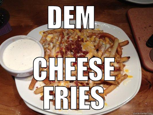 DEM  CHEESE FRIES Misc