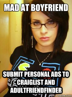 mad at boyfriend submit personal ads to Craiglist and AdultFriendFinder  