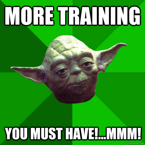 More Training You Must Have!...Mmm! - More Training You Must Have!...Mmm!  Conceited Yoda