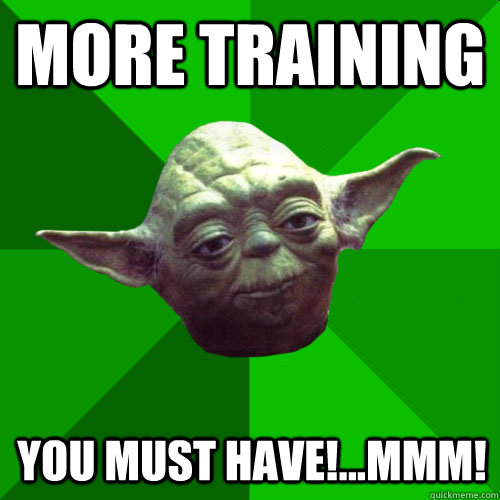 More Training You Must Have!...Mmm!  Conceited Yoda