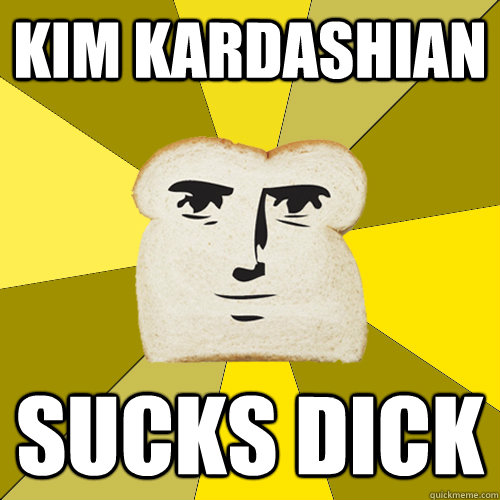 Kim Kardashian sucks dick - Kim Kardashian sucks dick  Breadfriend