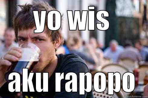 YO WIS AKU RAPOPO Lazy College Senior