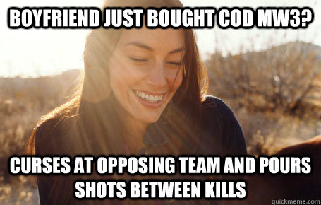 Boyfriend Just bought COD MW3? curses at opposing team and pours shots between kills  Awesome Girlfriend Alice