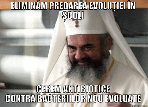 Preafericitul Daniel - ELIMINĂM PREDAREA EVOLUȚIEI ÎN ȘCOLI CEREM ANTIBIOTICE CONTRA BACTERIILOR NOU EVOLUATE Misc