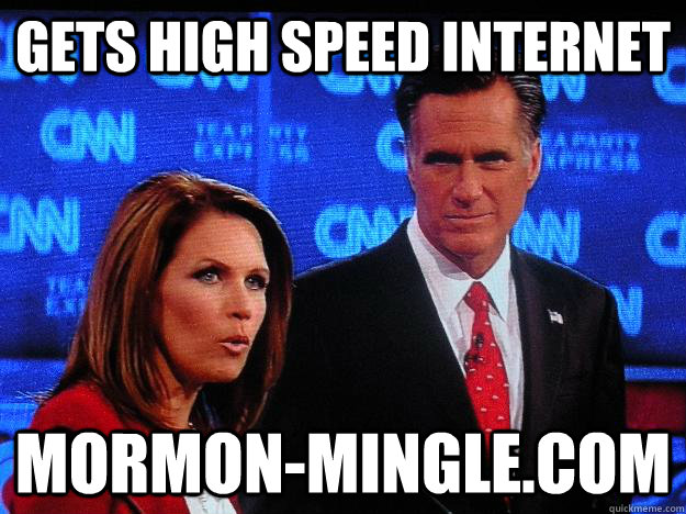 Gets high speed internet Mormon-mingle.com  Socially Awkward Mitt Romney