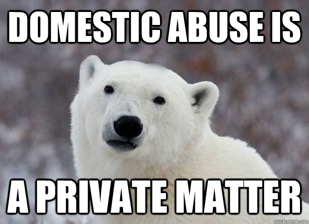 domestic abuse is a private matter  Popular Opinion Polar Bear