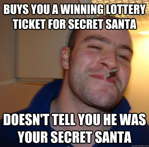buys you a winning lottery ticket for secret santa doesn't tell you he was your secret santa - buys you a winning lottery ticket for secret santa doesn't tell you he was your secret santa  Misc
