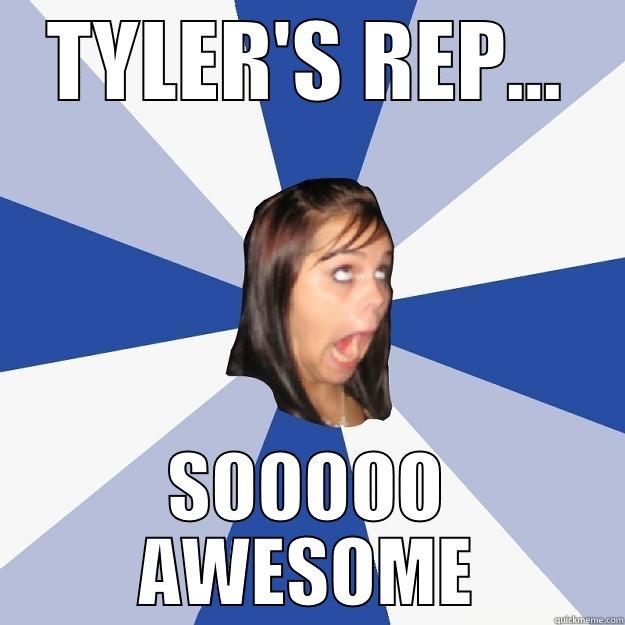 TYLER'S REP... SOOOOO AWESOME Annoying Facebook Girl