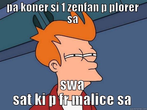 PA KONER SI 1 ZENFAN P PLORER SA SWA SAT KI P FR MALICE SA Futurama Fry