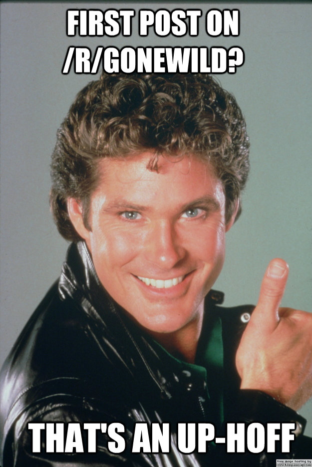 FIRST POST ON /R/GONEWILD? THAT'S AN UP-HOFF - FIRST POST ON /R/GONEWILD? THAT'S AN UP-HOFF  Happy Hoff Nice One