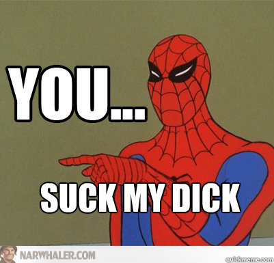 Suck my dick  60s Spiderman