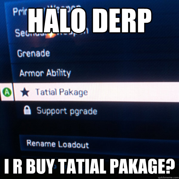 Halo Derp I R BUY TATIAL PAKAGE? - Halo Derp I R BUY TATIAL PAKAGE?  Halo Derp
