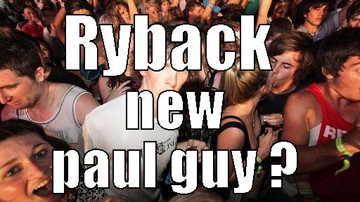 RYBACK  NEW PAUL GUY ? Sudden Clarity Clarence