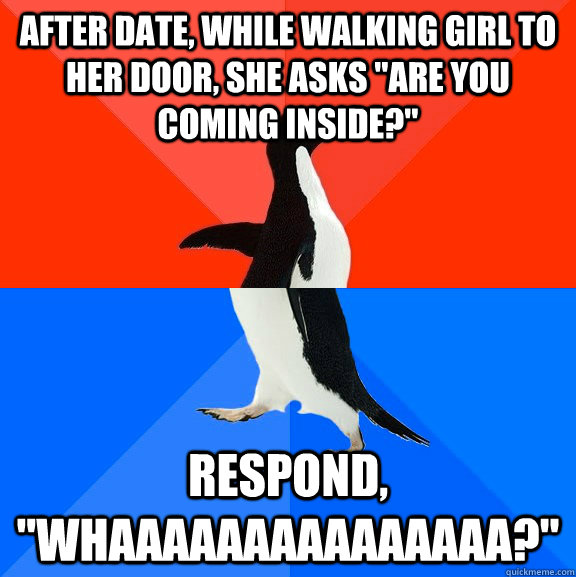 After date, while walking girl to her door, she asks 
