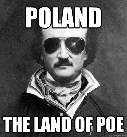 Poland The land of poe  Cool Edgar Allen Poe