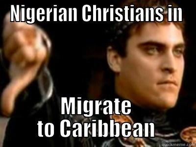 NIGERIAN CHRISTIANS IN MIGRATE TO CARIBBEAN Downvoting Roman