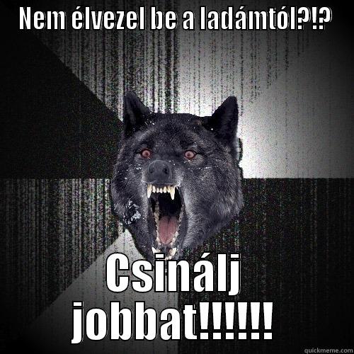 NEM ÉLVEZEL BE A LADÁMTÓL?!? CSINÁLJ JOBBAT!!!!!! Insanity Wolf