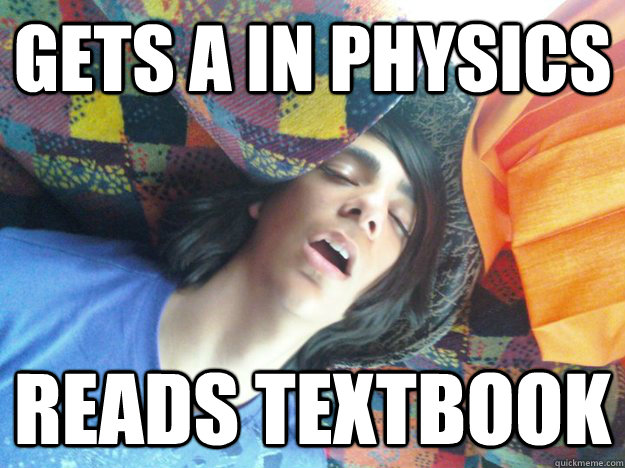 Gets a in physics reads textbook - Gets a in physics reads textbook  Smart Guy Naseem