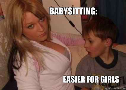 babysitting: Easier for girls  Slutty Babysitter
