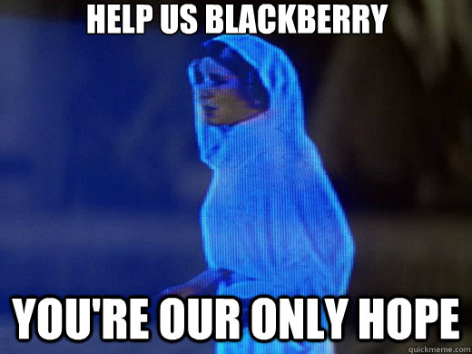 Help us blackberry you're our only hope - Help us blackberry you're our only hope  Princess Leia Only Hope