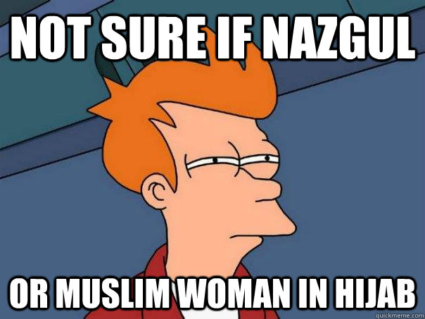 Not sure if nazgul Or muslim woman in hijab  Futurama Fry