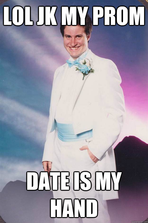 Lol jk my prom  date is my hand  Awkward  prom picture