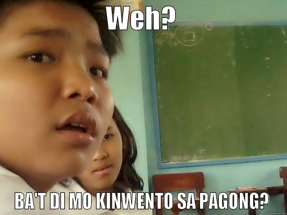 WEH? BA'T DI MO KINWENTO SA PAGONG? Misc