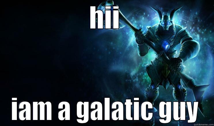 HII IAM A GALATIC GUY Misc